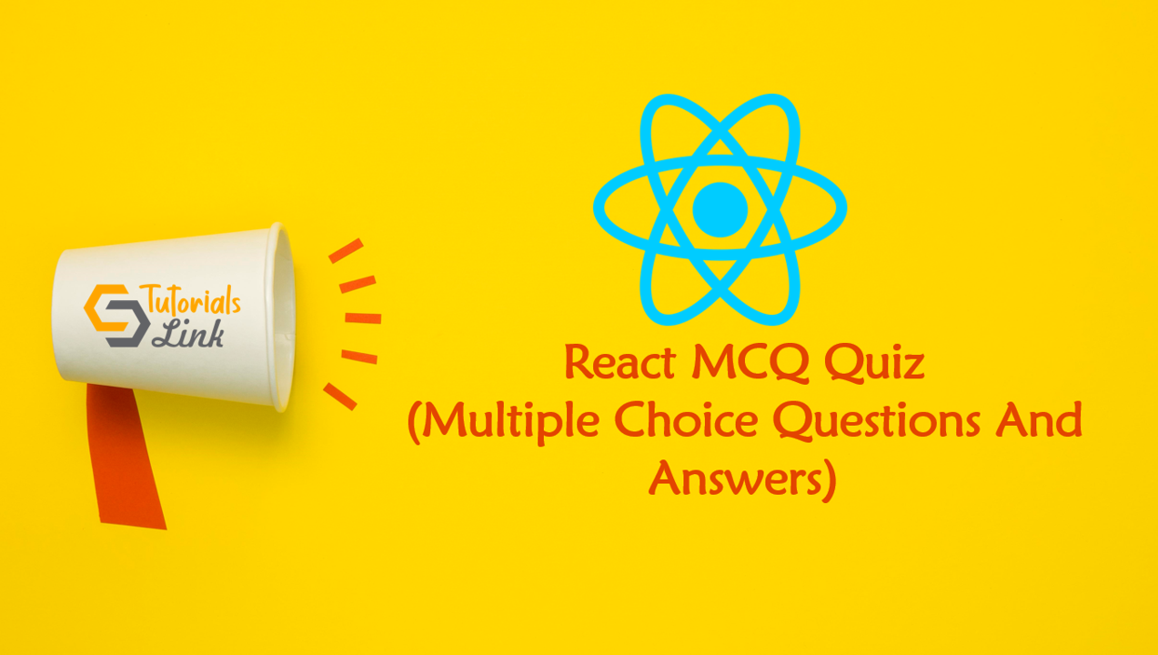 React MCQ Quiz (Multiple Choice Questions And Answers) | Tutorials Link